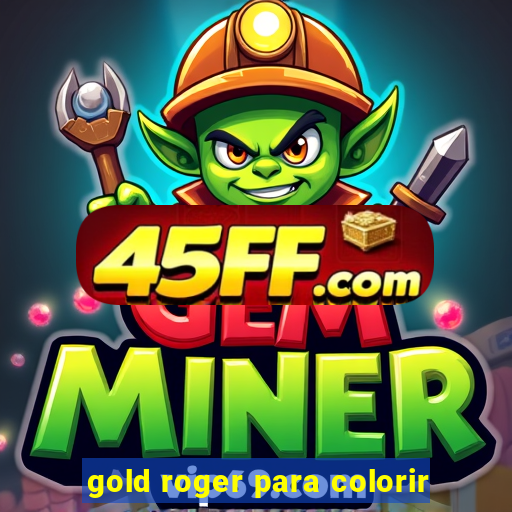 gold roger para colorir